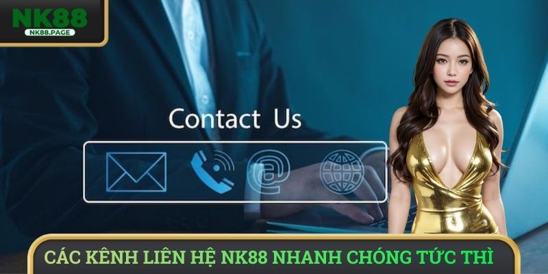 Các kênh liên hệ NK88 nhanh chóng tức thì
